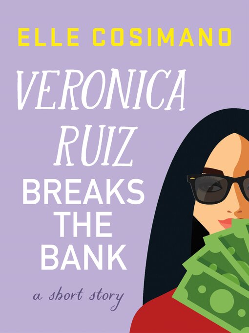 Title details for Veronica Ruiz Breaks the Bank by Elle Cosimano - Wait list